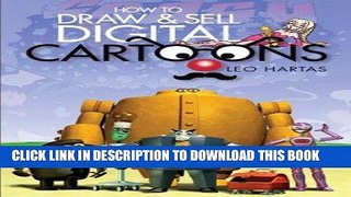 Ebook How to Draw and Sell Digital Cartoons (Barron s Educational Series) Free Read