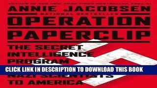 [Free Read] Operation Paperclip: The Secret Intelligence Program that Brought Nazi Scientists to