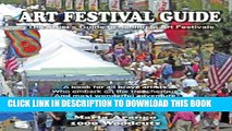 Best Seller Art Festival Guide: The Artist s Guide to Selling in Art Festivals Free Read