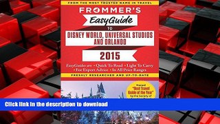 READ THE NEW BOOK Frommer s EasyGuide to Disney World, Universal and Orlando 2015 (Easy Guides)