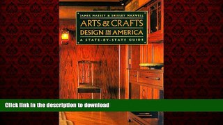 READ THE NEW BOOK Arts and Crafts Design in America: A State-by-State Guide READ EBOOK