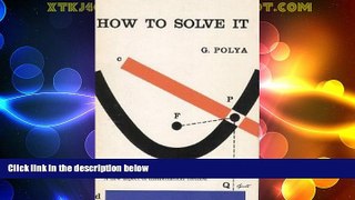 Must Have PDF  How to Solve It: A New Aspect of Mathematical Method  Full Read Most Wanted