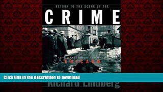 READ THE NEW BOOK Return to the Scene of the Crime: A Guide to Infamous Places in Chicago READ PDF