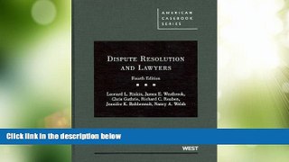 Big Deals  Dispute Resolution and Lawyers (American Casebooks) (American Casebook Series)  Full