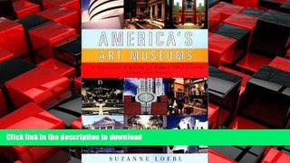 FAVORIT BOOK America s Art Museums: A Traveler s Guide to Great Collections Large and Small READ