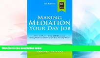 Must Have  Making Mediation Your Day Job: How to Market Your ADR Business Using Mediation