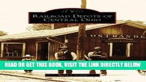 [FREE] EBOOK Railroad Depots of Central Ohio (Images of Rail: Ohio) BEST COLLECTION