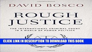 [Free Read] Rough Justice: The International Criminal Court in a World of Power Politics Full Online