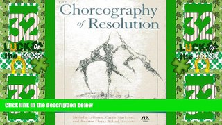 Big Deals  The Choreography of Resolution: Conflict, Movement, and Neuroscience  Best Seller Books