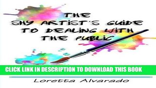 Ebook The Shy Artist s Guide to Dealing With the Public Free Read
