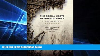 READ FULL  The Social Costs of Pornography: A Collection of Papers  READ Ebook Online Audiobook