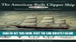 [READ] EBOOK The American-Built Clipper Ship, 1850-1856: Characteristics, Construction, and