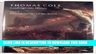 Best Seller Thomas Cole: Landscape into History Free Download