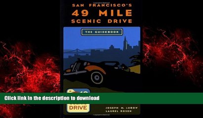 READ PDF San Francisco s 49 Mile Scenic Drive: The Guidebook READ EBOOK