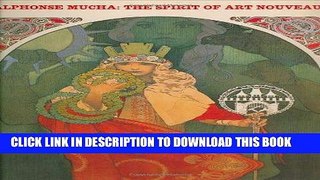 Best Seller Alphonse Mucha: The Spirit of Art Nouveau Free Read