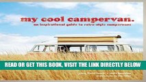[FREE] EBOOK My Cool Campervan: An Inspirational Guide to Retro-Style Campervans ONLINE COLLECTION