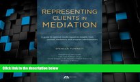 Big Deals  Representing Clients in Mediation: A guide to optimal results based on insights from