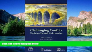 READ FULL  Challenging Conflict: Mediation Through Understanding  READ Ebook Full Ebook