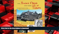 PDF ONLINE The Ancient Maya and Their City of Tulum: Uncovering the Mysteries of an Ancient