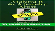 Best Seller Making It As A Jewelry Artist: A Practical Guide To Successfully Marketing Your Work