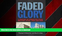 FAVORIT BOOK Faded Glory: A Century of Forgotten Military Sites in Texas, Then and Now (Tarleton
