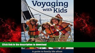 READ THE NEW BOOK Voyaging With Kids -  A Guide to Family Life Afloat READ EBOOK