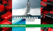 FAVORIT BOOK Catamarans: The Complete Guide for Cruising Sailors READ EBOOK