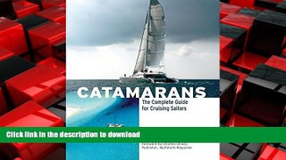 FAVORIT BOOK Catamarans: The Complete Guide for Cruising Sailors READ EBOOK