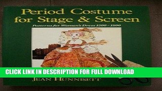 Best Seller Period Costume for Stage and Screen: Patterns for Women s Dress 1500-1800 (Practical