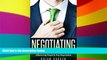 READ FULL  Negotiating: Proven Strategies and Techniques to Influencing People in Any Negotiation