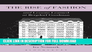 Best Seller The Rise of Fashion and Lessons Learned at Bergdorf Goodman Free Read