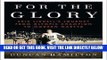 [READ] EBOOK For the Glory: Eric Liddell s Journey from Olympic Champion to Modern Martyr ONLINE
