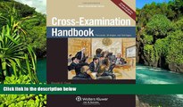 READ FULL  Cross Examination Handbook: Persuasion Strategies   Techniques (Aspen Coursebook)  READ