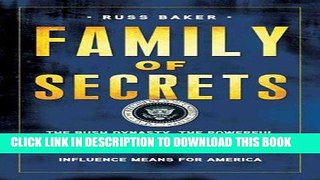 [Free Read] Family of Secrets: The Bush Dynasty, the Powerful Forces That Put It in the White