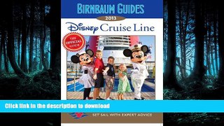 READ THE NEW BOOK Birnbaum Guides 2013: Disney Cruise Line: The Official Guide: Set Sail with