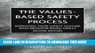[Free Read] The Values-Based Safety Process: Improving Your Safety Culture with Behavior-Based