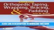 [READ] EBOOK Orthopedic Taping, Wrapping, Bracing, and Padding 2nd (second) edition ONLINE