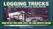 [FREE] EBOOK Logging Trucks 1915-1970 Photo Archive (Photo Archives) BEST COLLECTION