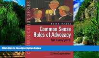 Big Deals  Common Sense Rules of Advocacy for Lawyers: A Practical Guide for Anyone Who Wants to