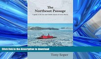 READ BOOK  The Northeast Passage: A Guide to the Seas and Wildlife Islands of Arctic Siberia  GET