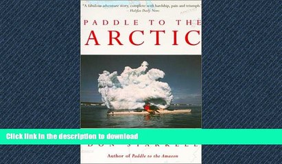 FAVORITE BOOK  Paddle to the Arctic: The Incredible Story of a Kayak Quest Across the Roof of the