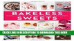 [PDF] Bakeless Sweets: Pudding, Panna Cotta, Fluff, Icebox Cake, and More No-Bake Desserts Full