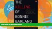 Big Deals  The Killing of Bonnie Garland: A Question of Justice  Full Ebooks Most Wanted