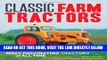 [FREE] EBOOK Classic Farm Tractors: 200 of the Best, Worst, and Most Fascinating Tractors of All