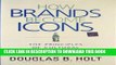 [PDF] How Brands Become Icons: The Principles of Cultural Branding Full Collection