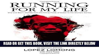 [READ] EBOOK Running for My Life: One Lost Boy s Journey from the Killing Fields of Sudan to the