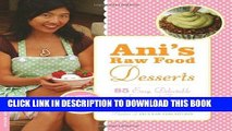 [PDF] Ani s Raw Food Desserts: 85 Easy, Delectable Sweets and Treats Full Collection