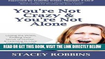 [PDF] You re Not Crazy And You re Not Alone: Losing the Victim, Finding Your Sense of Humor, and