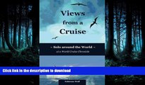 READ THE NEW BOOK Views from a Cruise: Solo around the World (Solo Travel Chronicles) (Volume 2)