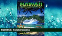 READ THE NEW BOOK Hawaii by Cruise Ship: The Complete Guide to Cruising the Hawaiian Islands,